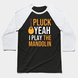 I Play The Mandolin Baseball T-Shirt